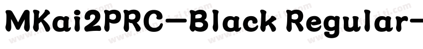 MKai2PRC-Black Regular字体转换